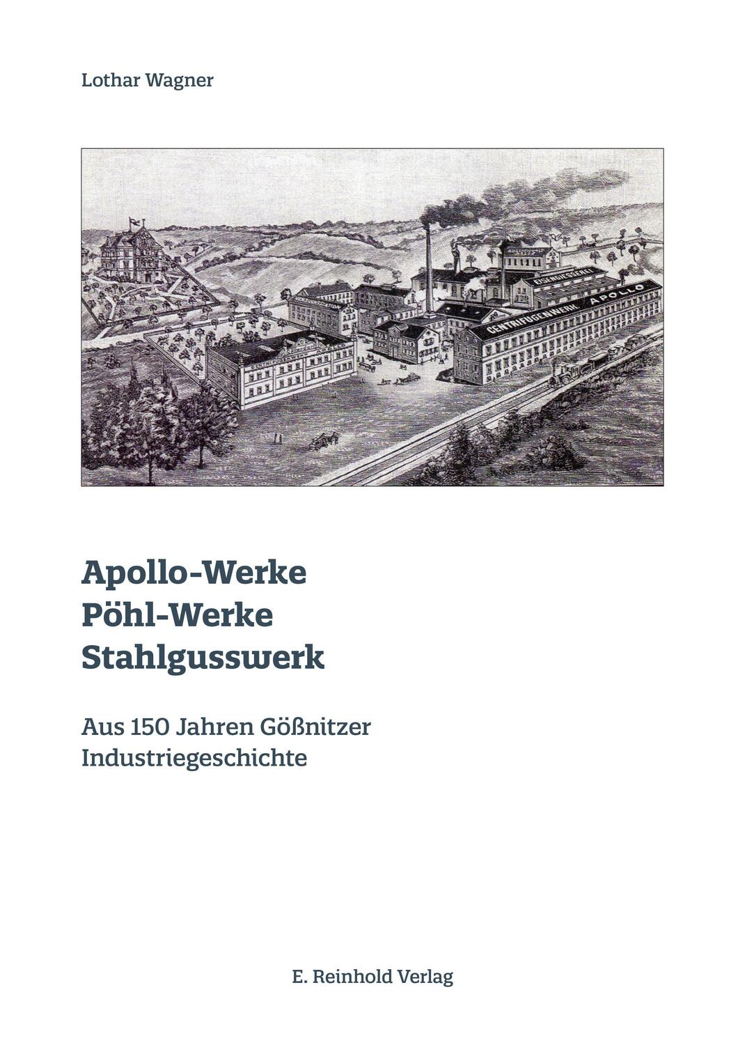 Cover: 9783957550637 | Apollo-Werke · Pöhl-Werke · Stahlgusswerk | Lothar Wagner | Buch