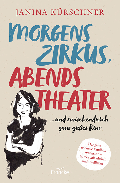 Cover: 9783963621970 | Morgens Zirkus, abends Theater ... und zwischendurch ganz großes Kino