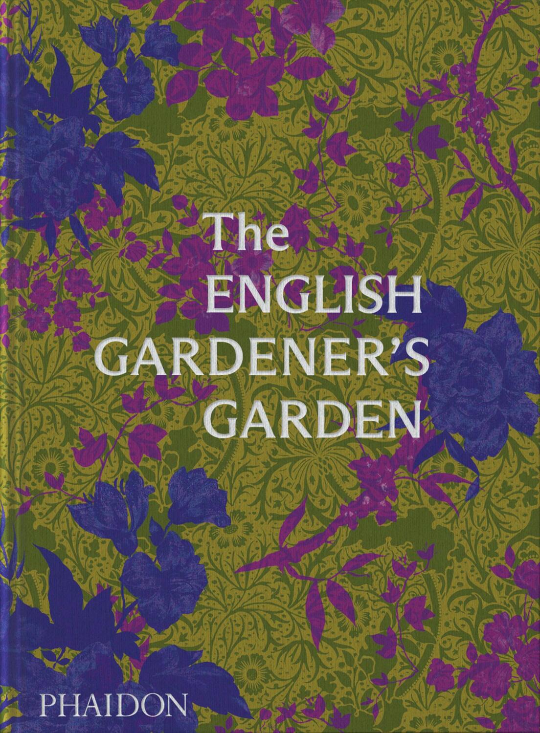 Cover: 9781838666347 | The English Gardener's Garden | Phaidon Editors | Buch | 208 S. | 2023