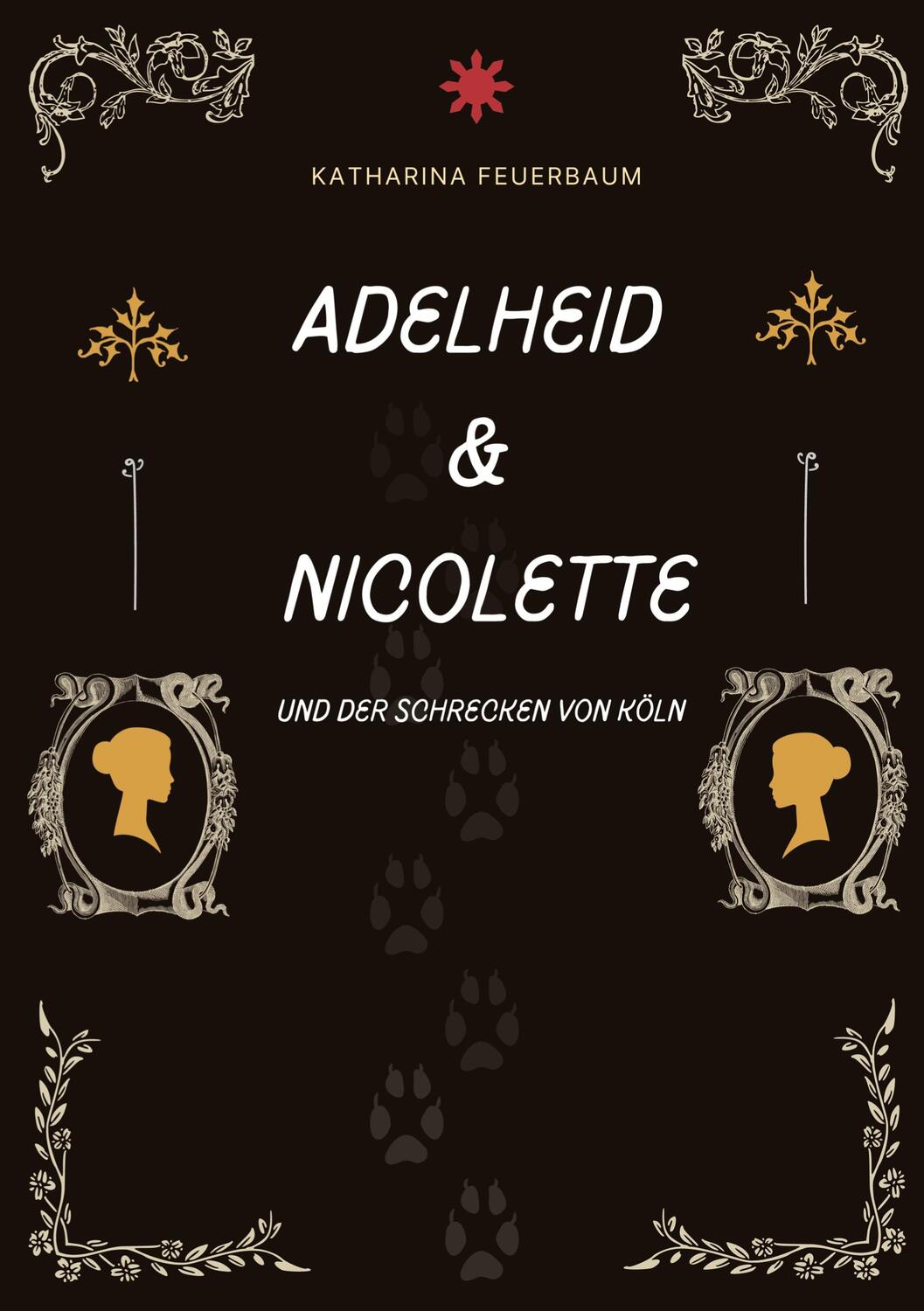 Cover: 9783757824693 | Adelheid &amp; Nicolette | Und der Schrecken von Köln | Feuerbaum | Buch