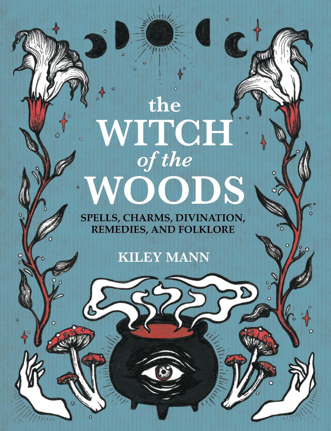 Cover: 9781800651692 | The Witch of The Woods | Kiley Mann | Buch | Gebunden | Englisch
