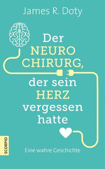 Cover: 9783958031104 | Der Neurochirurg, der sein Herz vergessen hatte | James R. Doty | Buch