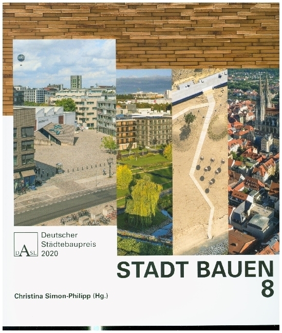 Cover: 9783803022202 | Stadt Bauen 8 | Deutscher Städtebaupreis 2018 | Simon-Philipp (u. a.)