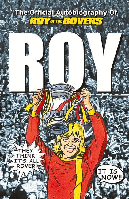 Cover: 9780099598664 | Roy of the Rovers: The Official Autobiography of Roy of the Rovers