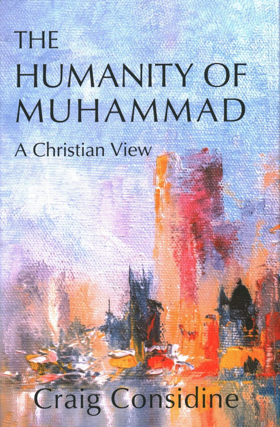 Cover: 9781682065297 | The Humanity of Muhammad: A Christian View | Craig Considine | Buch