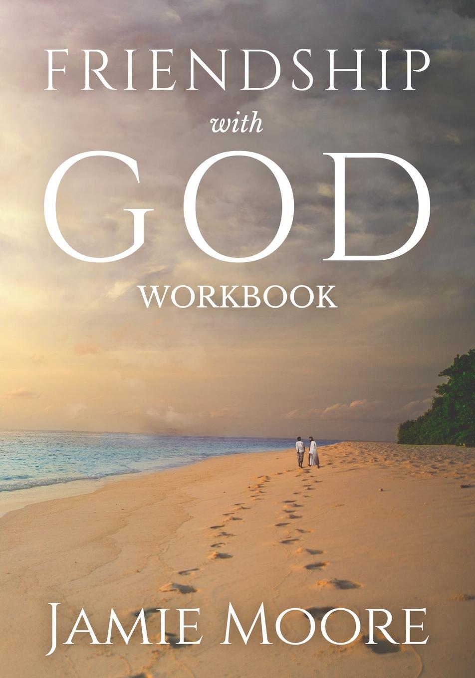 Cover: 9781736292631 | Friendship with God Workbook | Discussion Guide and 40-Day Journal