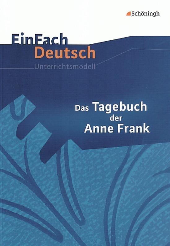 Cover: 9783140222723 | Das Tagebuch der Anne Frank. EinFach Deutsch Unterrichtsmodelle | Buch