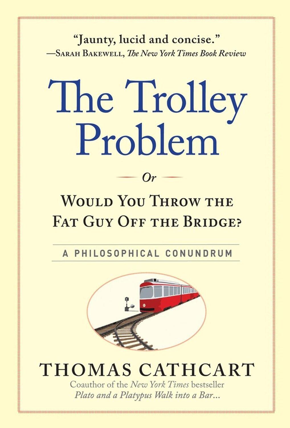 Cover: 9780761175131 | The Trolley Problem, or Would You Throw the Fat Guy Off the Bridge?