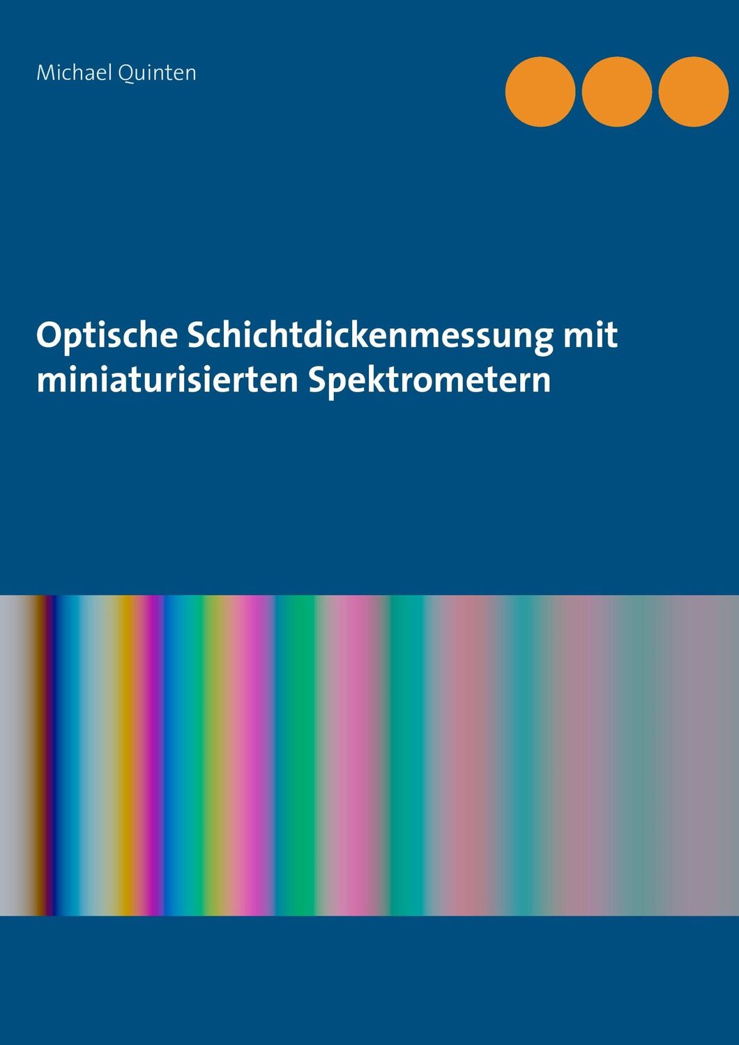 Cover: 9783734783869 | Optische Schichtdickenmessung mit miniaturisierten Spektrometern