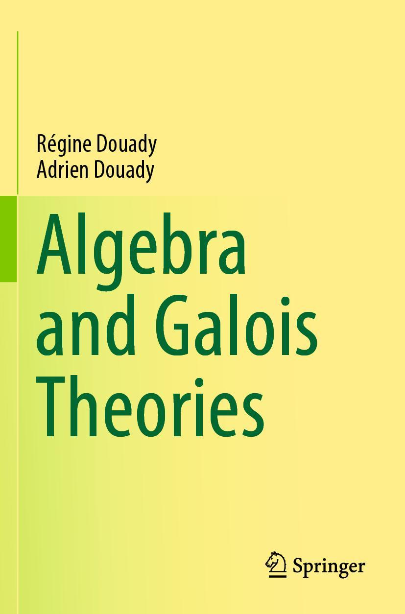 Cover: 9783030327989 | Algebra and Galois Theories | Régine Douady (u. a.) | Taschenbuch