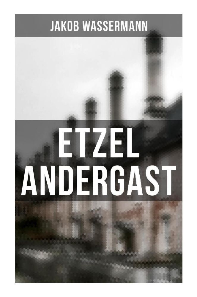 Cover: 9788027261635 | Etzel Andergast | Jakob Wassermann | Taschenbuch | 284 S. | Deutsch