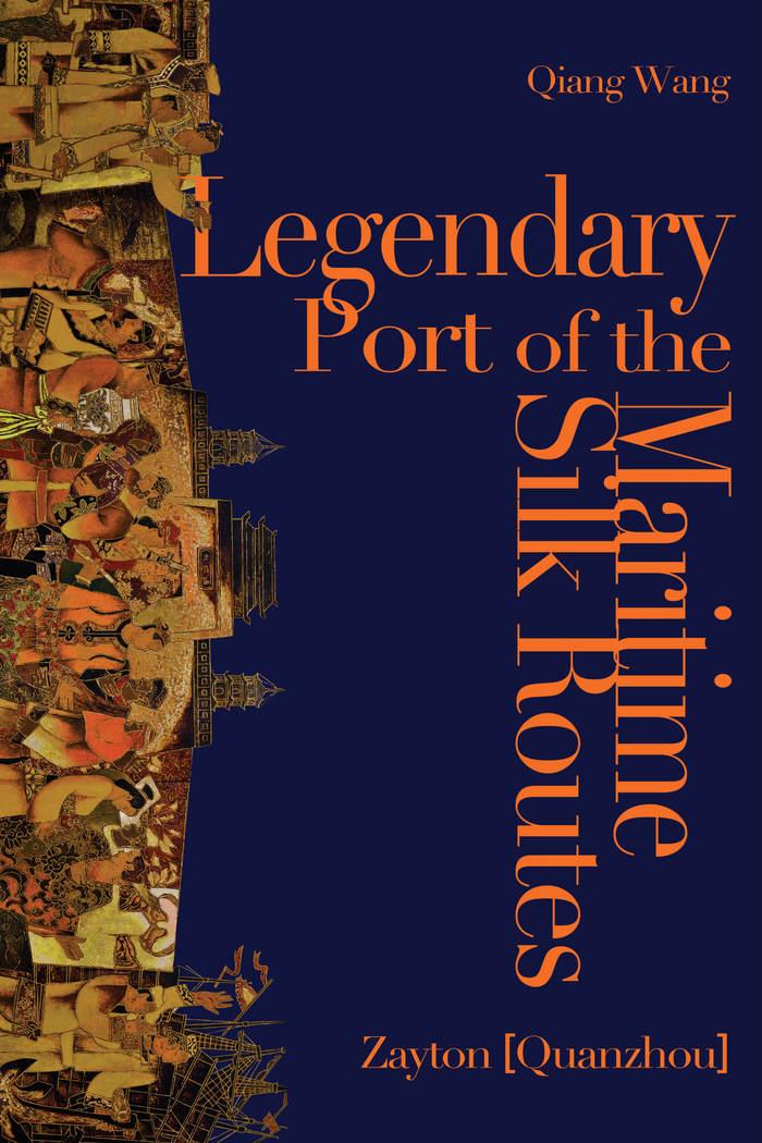 Cover: 9781433170379 | Legendary Port of the Maritime Silk Routes | Zayton (Quanzhou) | Wang