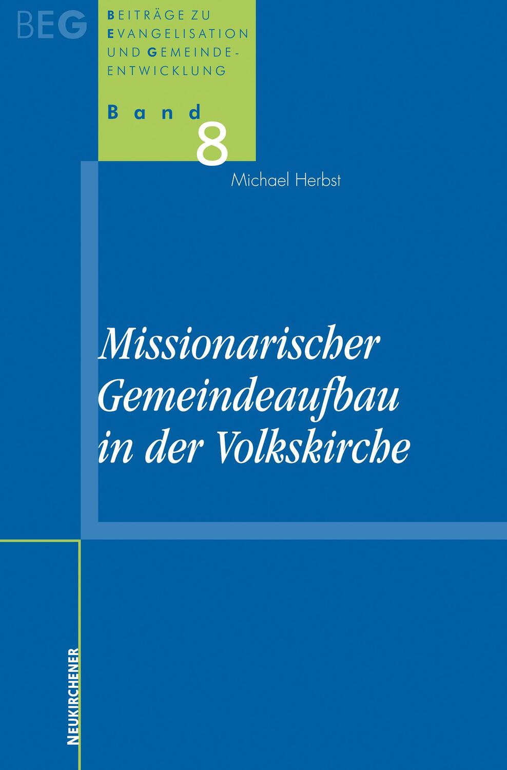 Cover: 9783788723866 | Missionarischer Gemeindeaufbau in der Volkskirche | Michael Herbst