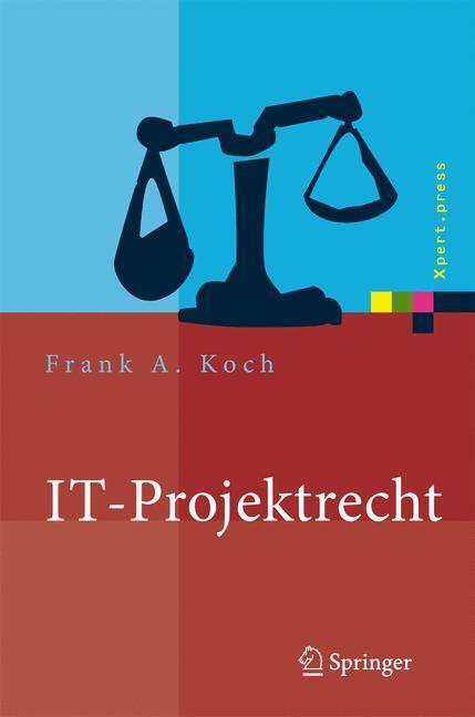 Cover: 9783540732235 | IT-Projektrecht | Frank Koch | Buch | Xpert.press | Deutsch | 2007