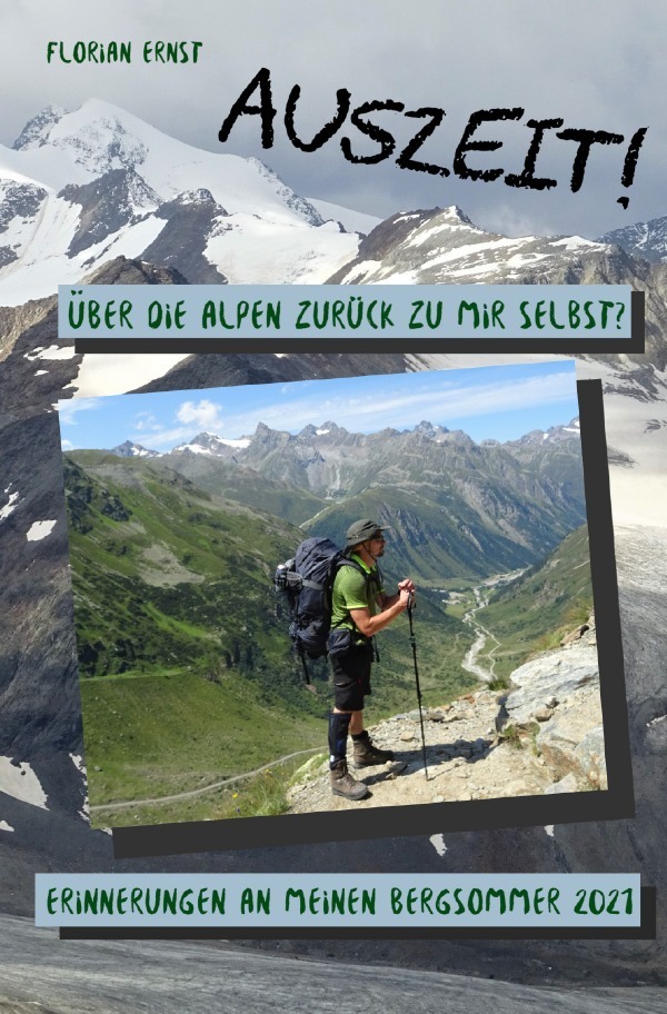 Cover: 9783754955598 | Auszeit! Über die Alpen zurück zu mir selbst? | Florian Ernst | Buch