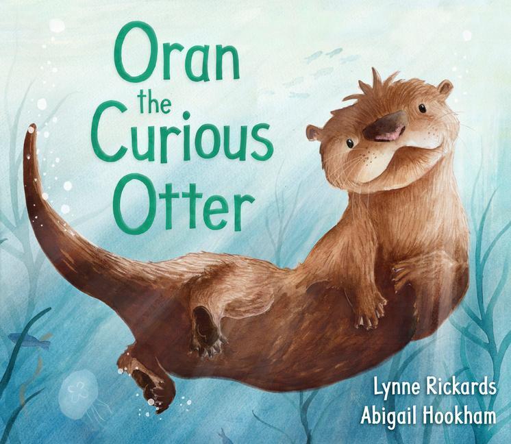 Cover: 9781782507833 | Oran the Curious Otter | Lynne Rickards | Taschenbuch | Englisch