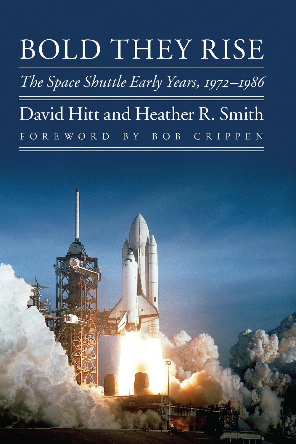Cover: 9781496229403 | Bold They Rise: The Space Shuttle Early Years, 1972-1986 | Taschenbuch