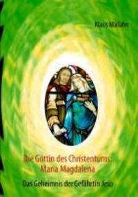 Cover: 9783732233915 | Die Göttin des Christentums: Maria Magdalena | Klaus Mailahn | Buch