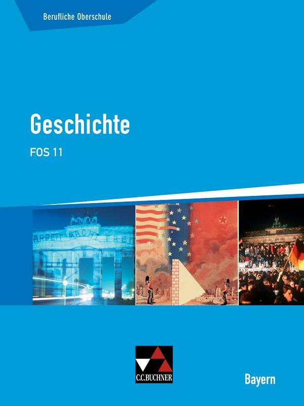 Cover: 9783766145901 | Geschichte FOS 11 Berufliche Oberschule Bayern | Kohser (u. a.) | Buch