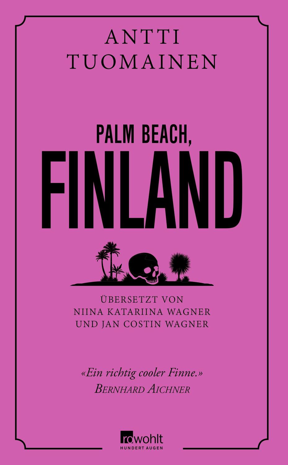 Cover: 9783498065560 | Palm Beach, Finland | Antti Tuomainen | Buch | Deutsch | 2019