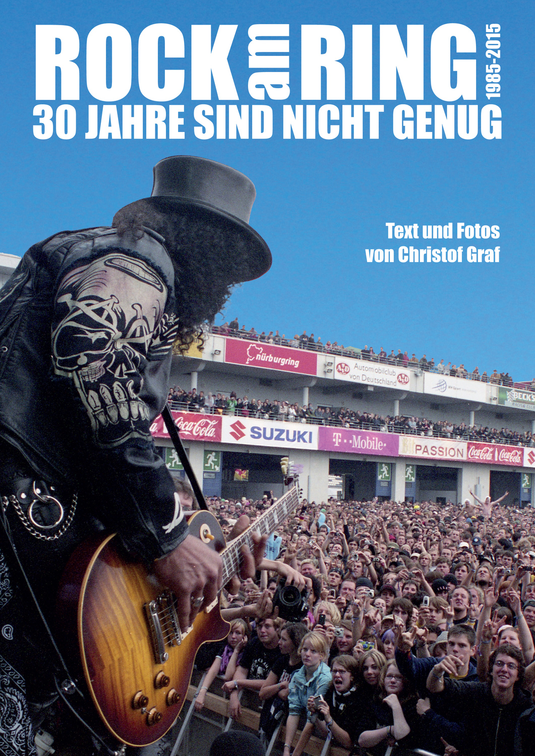 Cover: 9783854454335 | Rock am Ring | 30 Jahre sind nicht genug (1985-2015) | Christof Graf