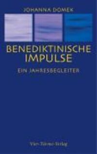 Cover: 9783878682974 | Benediktinische Impulse | Ein Jahresbegleiter | Johanna Domek | Buch