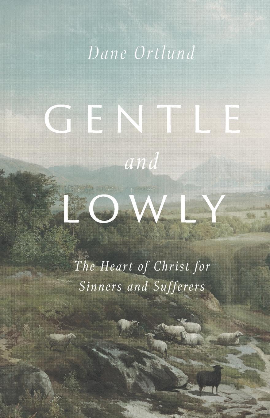 Cover: 9781433577352 | Gentle and Lowly | The Heart of Christ for Sinners and Sufferers
