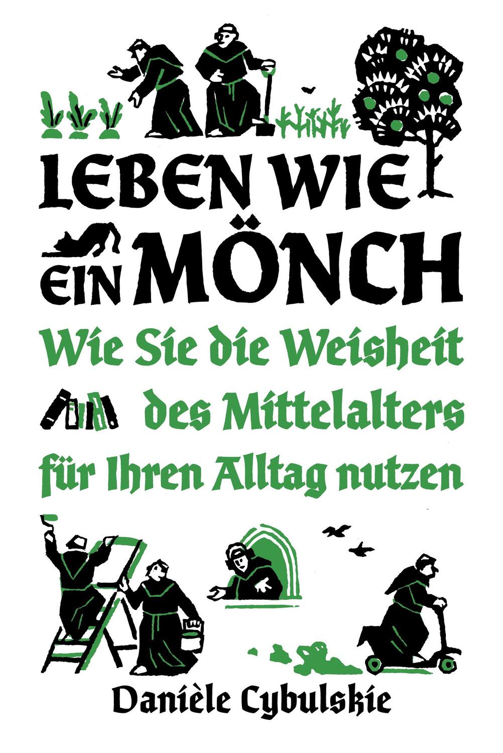 Cover: 9783959726337 | Leben wie ein Mönch | Danièle Cybulskie | Buch | Deutsch | 2023