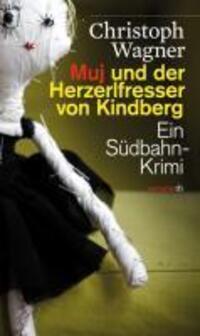 Cover: 9783852188263 | Muj und der Herzerlfresser von Kindberg | Christoph Wagner | Buch