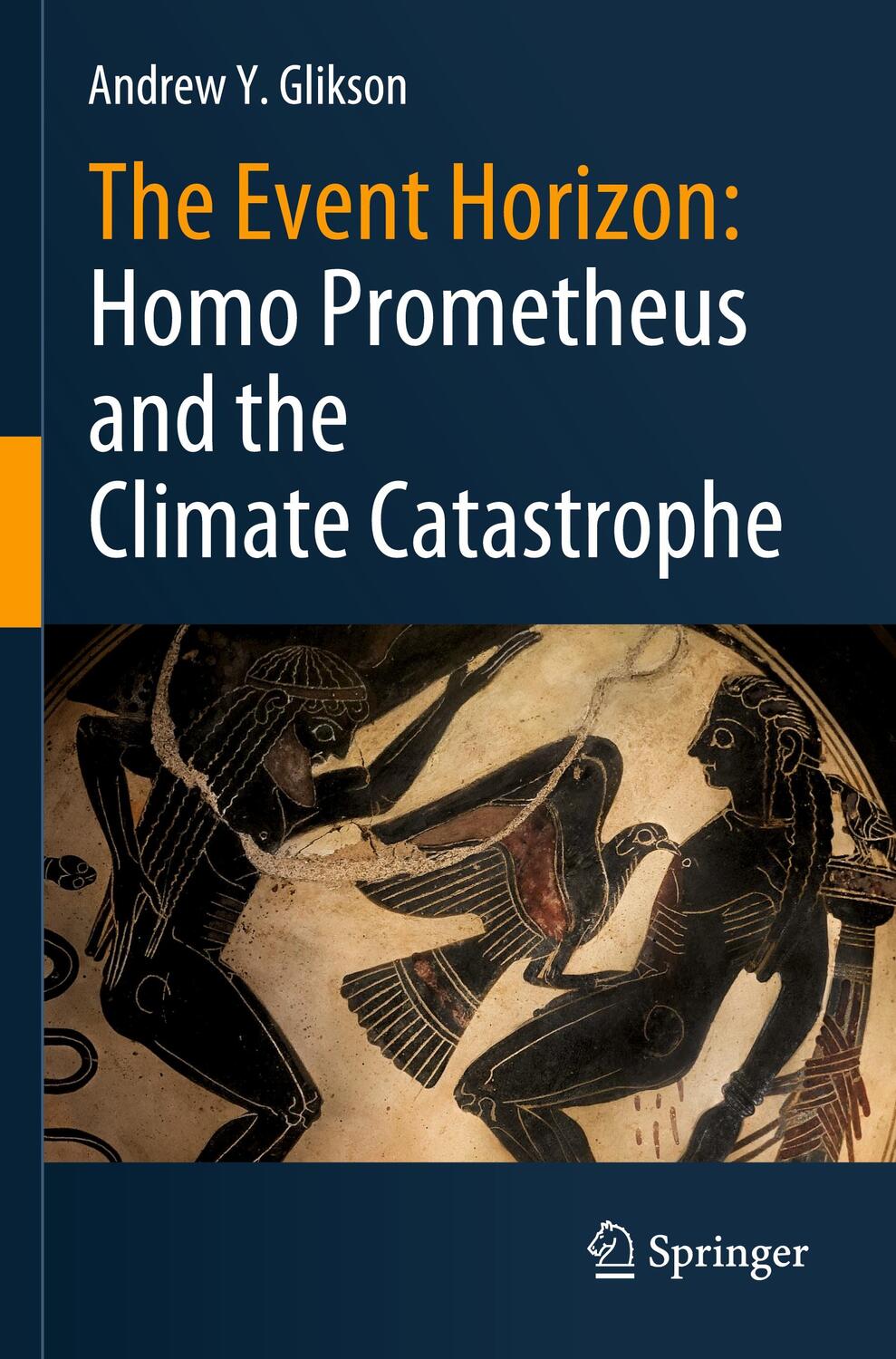 Cover: 9783030547363 | The Event Horizon: Homo Prometheus and the Climate Catastrophe | Buch