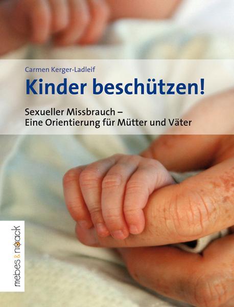 Cover: 9783927796942 | Kinder beschützen! | Carmen Kerger-Ladleif | Buch | Deutsch | 2012