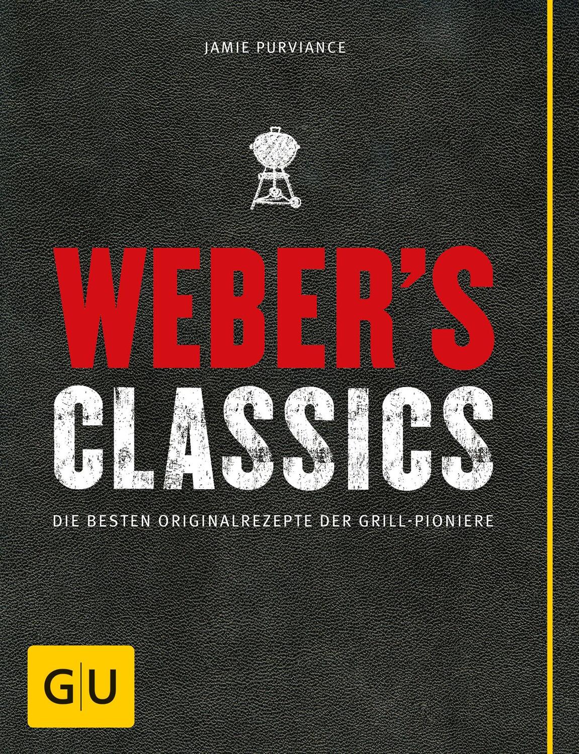 Cover: 9783833837784 | Weber's Classics | Die besten Originalrezepte der Grill-Pioniere
