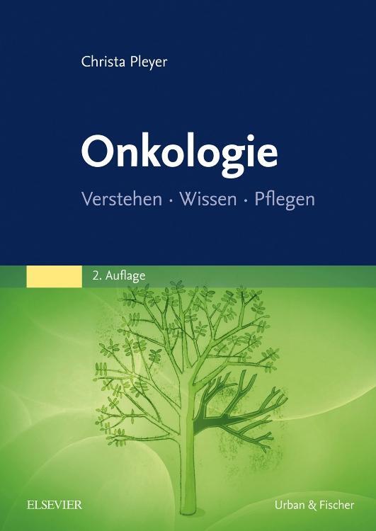 Cover: 9783437273469 | Onkologie | Verstehen - Wissen - Pflegen | Christa Pleyer | Buch