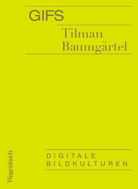 Cover: 9783803136992 | GIFs | Digitale Bildkulturen | Tilman Baumgärtel | Taschenbuch | 2020