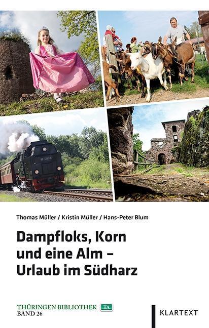 Cover: 9783837515305 | Dampfloks, Korn und eine Alm - Urlaub im Südharz | Müller | Buch