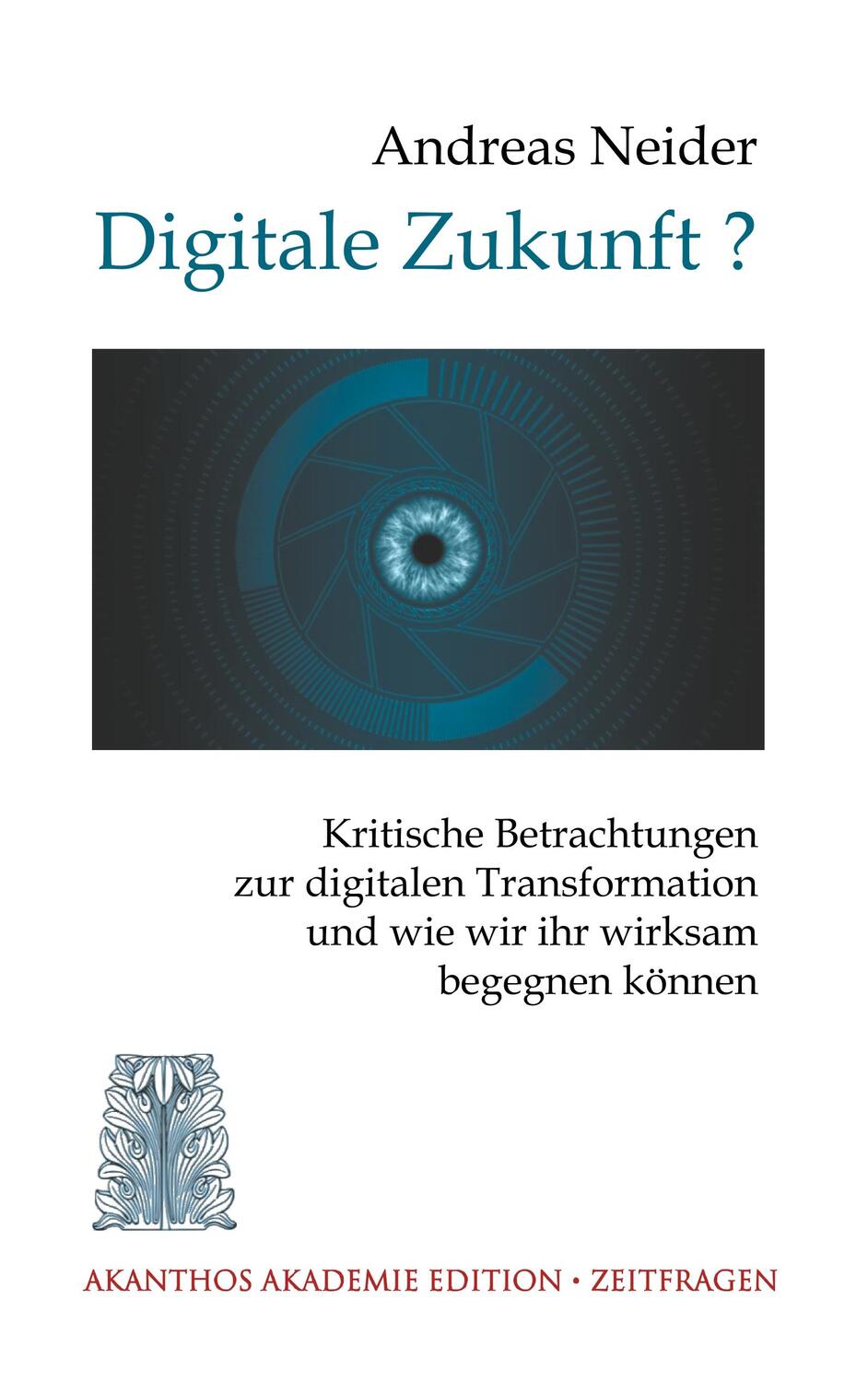 Cover: 9783749410507 | Digitale Zukunft | Andreas Neider | Taschenbuch | 112 S. | Deutsch