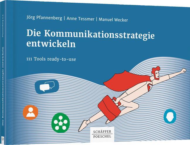 Cover: 9783791045542 | Die Kommunikationsstrategie entwickeln | 111 Tools ready-to-use | Buch