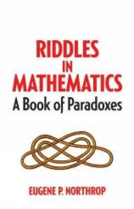 Cover: 9780486780160 | Riddles in Mathematics | A Book of Paradoxes | Eugene Northrop | Buch