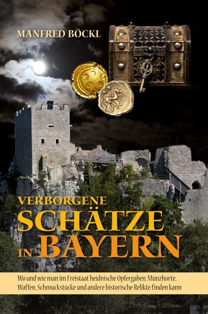 Cover: 9783866467828 | Verborgene Schätze in Bayern | Manfred Böckl | Buch | 104 S. | Deutsch