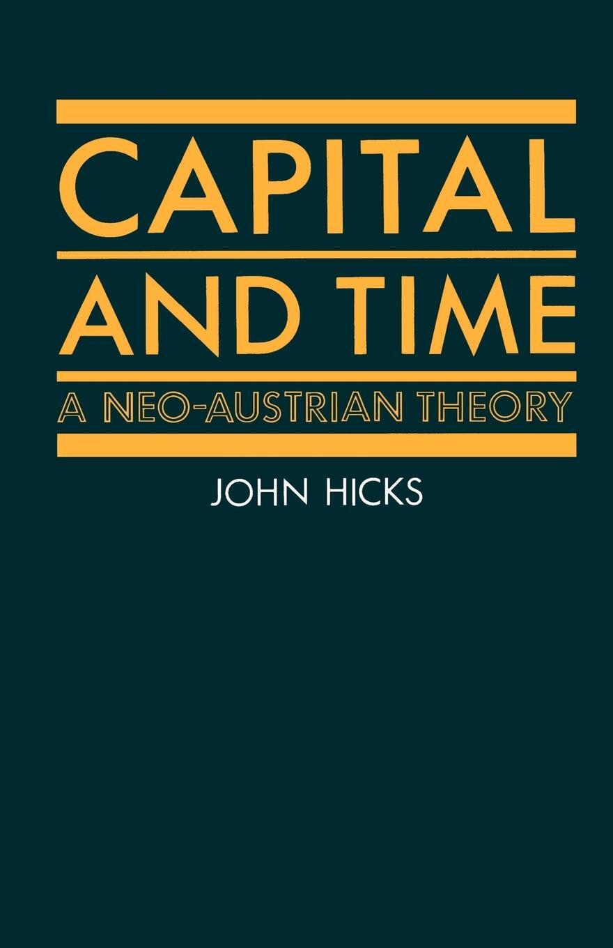 Cover: 9780198772866 | Capital and Time | A Neo-Austrian Theory | John Richard Hicks | Buch