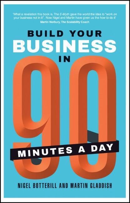Cover: 9780857086013 | Build Your Business In 90 Minutes A Day | Nigel Botterill (u. a.)