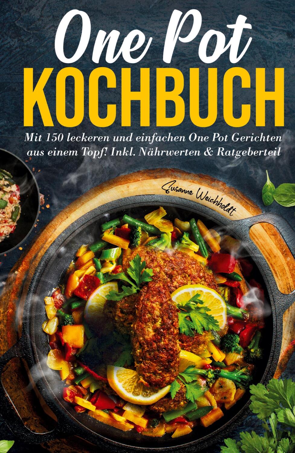 Cover: 9783347782556 | One Pot Kochbuch: Mit 150 leckeren und einfachen One Pot Gerichten...