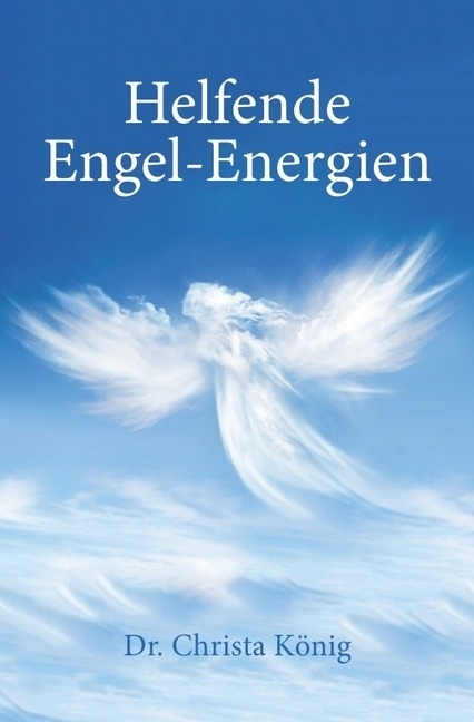 Cover: 9783737507806 | Helfende Engel-Energien | Christa König | Taschenbuch | 2014 | epubli