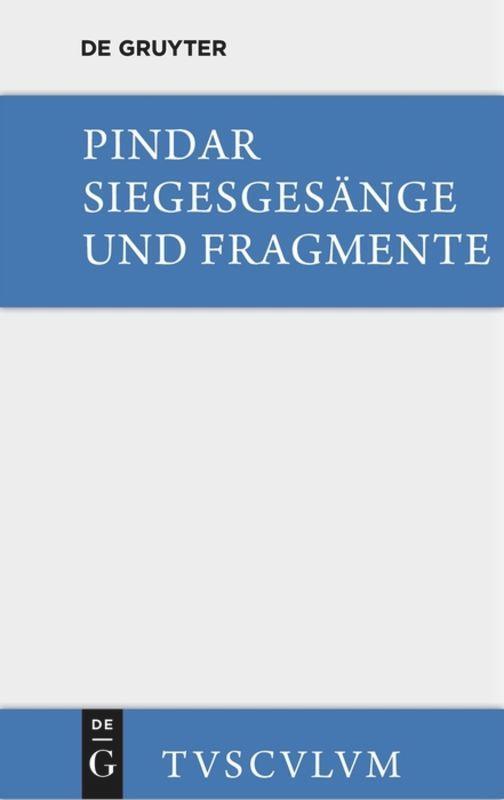 Cover: 9783110355529 | Siegesgesänge und Fragmente | Griechisch und deutsch | Pindar | Buch