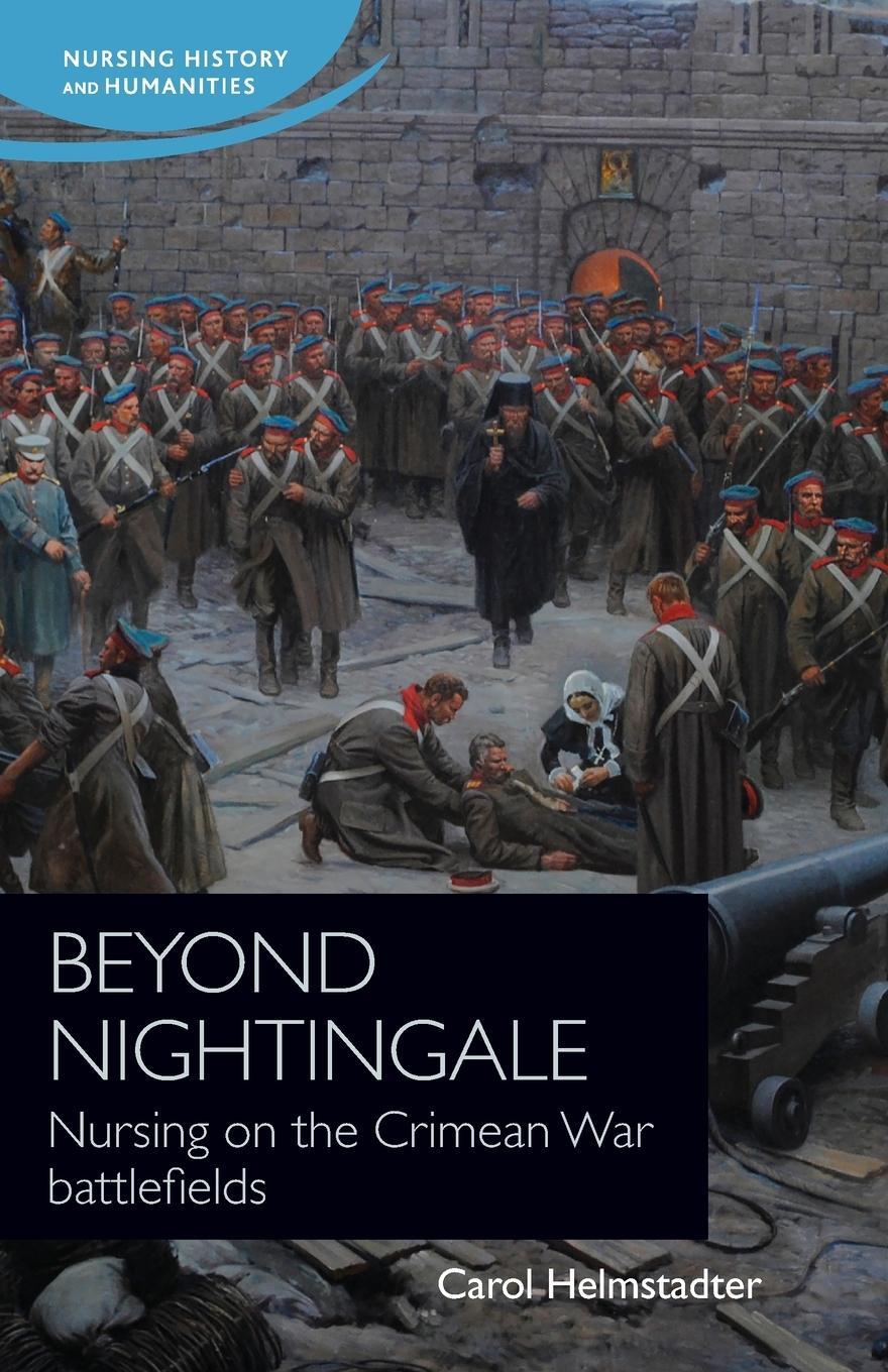 Cover: 9781526160485 | Beyond Nightingale | Nursing on the Crimean War battlefields | Buch