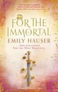 Cover: 9781784160685 | For The Immortal | Emily Hauser | Taschenbuch | Englisch | 2019