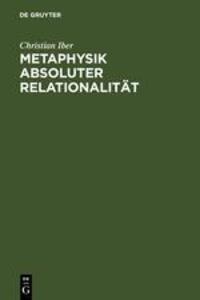 Cover: 9783110124385 | Metaphysik absoluter Relationalität | Christian Iber | Buch | XVI