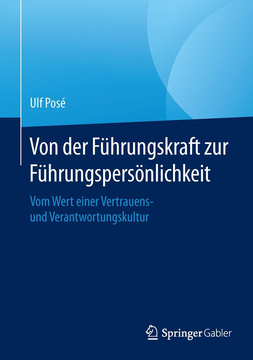 Cover: 9783658109233 | Von der Führungskraft zur Führungspersönlichkeit | Ulf Posé | Buch | x