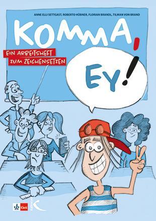 Cover: 9783772715686 | Komma, ey! | Ein Arbeitsheft zum Zeichensetzen | Settgast (u. a.)