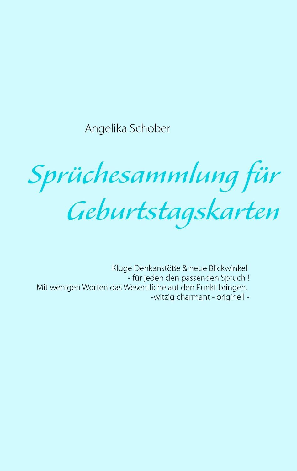 Cover: 9783735778727 | Sprüchesammlung für Geburtstagskarten | Angelika Schober | Taschenbuch